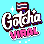 Gotcha! Viral Thai