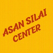 ASAN SİLAİ CENTER