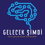 GELECEK ŞİMDİ