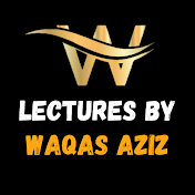 Lectures by WaQas AzIz