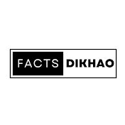 Facts Dikhao