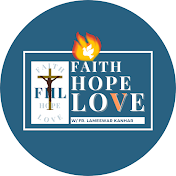 Faith Hope Love - w/ Fr. Lameswar Kanhar