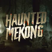 HAUNTED MEKONG