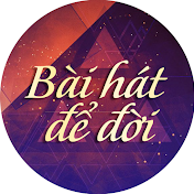 Bài Hát Để Đời