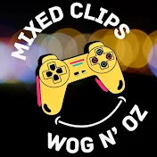 Mixed Clips. Wog N’ Oz