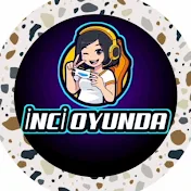 İNCİ OYUNDA