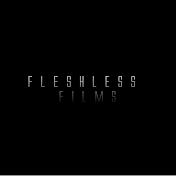 FLESHLESS FILMS
