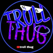 troll thug