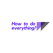 How to do everything?