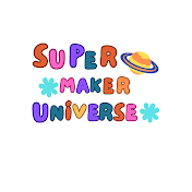 SuperMakerUniverse