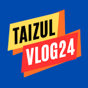 Taizul Vlog24