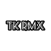 TK RMX