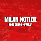 MILAN NOTIZIE - ROSSONERO NEWS24