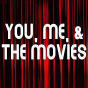 You, Me, & The Movies
