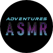Adventures ASMR