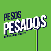 Pesos Pesados - Un Podcast de Negocios