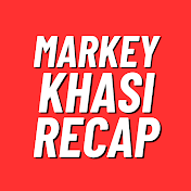 Markey Khasi Recap