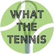 왓더테니스 WHAT THE TENNIS