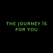 the journey is for you