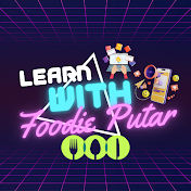 Learn with Foodie Putar