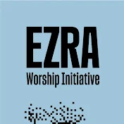 Ezra Worship Initiative