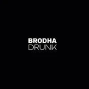 Brodha Drunk