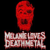 Melanie Loves Death Metal