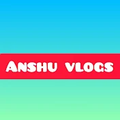 Anshu Vlogs