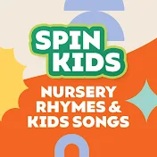 Spin Kids Nursery Rhymes & Kids Songs