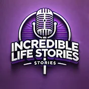 Incredible Life Stories