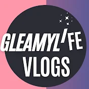 GleamyLife Vlogs