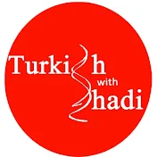 Turkish With Shadi ترکی با شادی