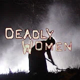 Deadly Women - Official Channel