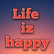 Life iz happy