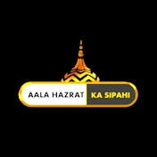 AALA HAZRAT KA SIPAHI