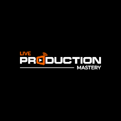 Live Production Mastery