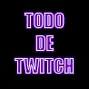 Todo De Twitch