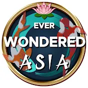 Ever Wondered Asia