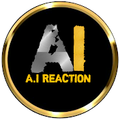 A.I REACTION