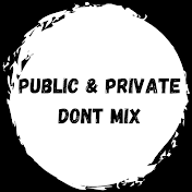 Public & Private Dont Mix