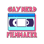 GAY, NERD, FILMMAKER