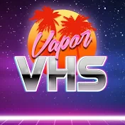 Vapor VHS