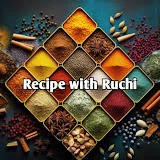 Recipe with Ruchi