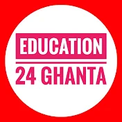 Education 24 Ghanta