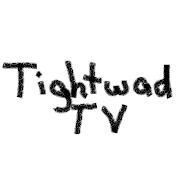 Tightwad TV