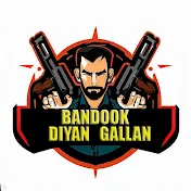 Bandook diyan gallan