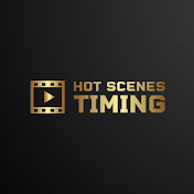 Hot Scenes Timing