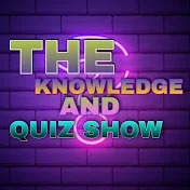 THE KNOWLEDGE AND QUIZ SHOW