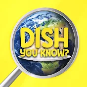 Dish you know?