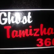 Ghost Tamizha 360*